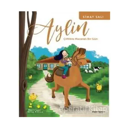 Aylin - Çiftlikte Maceralı Bir Gün - Simay Salı - Doğan Egmont Yayıncılık
