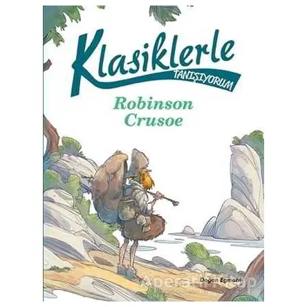 Klasiklerle Tanışıyorum - Robinson Crusoe - Kolektif - Doğan Egmont Yayıncılık