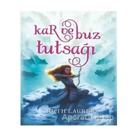 Kar ve Buz Tutsağı - Ruth Lauren - Doğan Egmont Yayıncılık