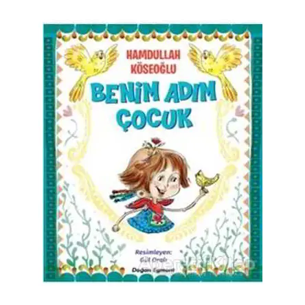 Benim Adım Çocuk - Hamdullah Köseoğlu - Doğan Egmont Yayıncılık