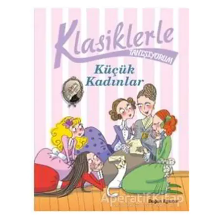 Küçük Kadınlar - Klasiklerle Tanışıyorum - Kolektif - Doğan Egmont Yayıncılık