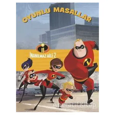Oyunlu Masallar - İnanılmaz Aile 2 - Kolektif - Doğan Egmont Yayıncılık