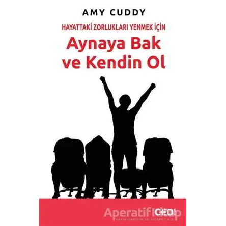Hayattaki Zorlukları Yenmek İçin Aynaya Bak ve Kendin Ol - Amy Cuddy - CEO Plus