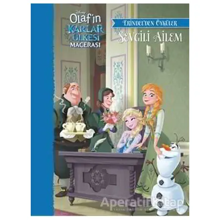 Disney Olaf’ın Karlar Ülkesi Macerası - Sevgili Ailem - Erindel’den Öyküler