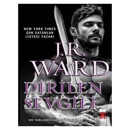 Dirilen Sevgili - J. R. Ward - Dex Yayınevi