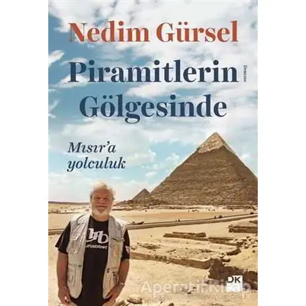 Piramitlerin Gölgesinde - Nedim Gürsel - Doğan Kitap