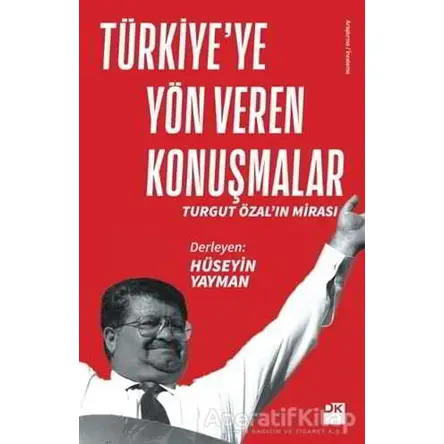Türkiye’ye Yön Veren Konuşmalar - Hüseyin Yayman - Doğan Kitap