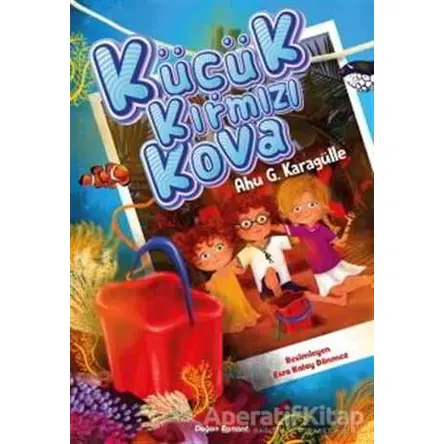 Küçük Kırmızı Kova - Ahu G. Karagülle - Doğan Egmont Yayıncılık
