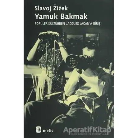 Yamuk Bakmak - Slavoj Zizek - Metis Yayınları
