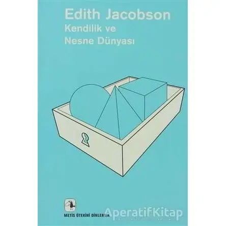 Kendilik ve Nesne Dünyası - Edith Jacobson - Metis Yayınları