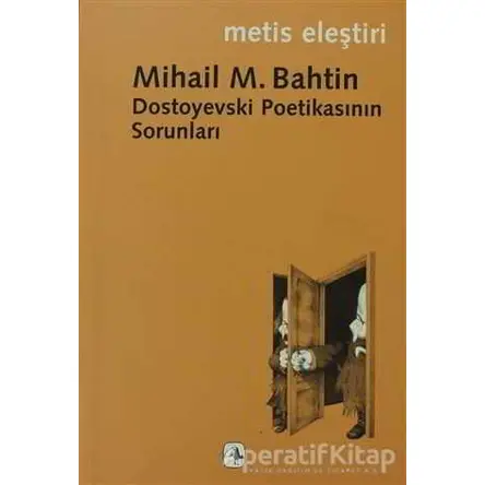 Dostoyevski Poetikasının Sorunları - Mikhail Bakhtin - Metis Yayınları