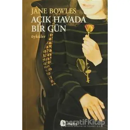 Açık Havada Bir Gün Öyküler - Jane Bowles - Metis Yayınları