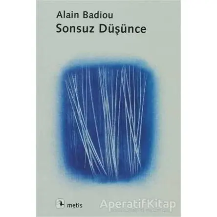 Sonsuz Düşünce - Alain Badiou - Metis Yayınları