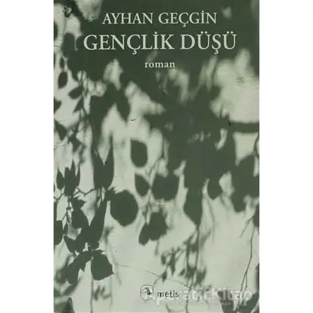 Gençlik Düşü - Ayhan Geçgin - Metis Yayınları