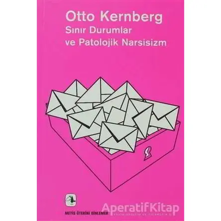 Sınır Durumlar ve Patolojik Narsisizm - Otto F. Kernberg - Metis Yayınları