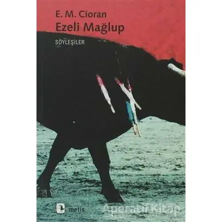 Ezeli Mağlup - Emil Michel Cioran - Metis Yayınları