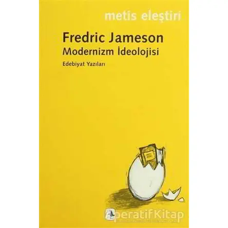 Modernizm İdeolojisi - Fredric Jameson - Metis Yayınları