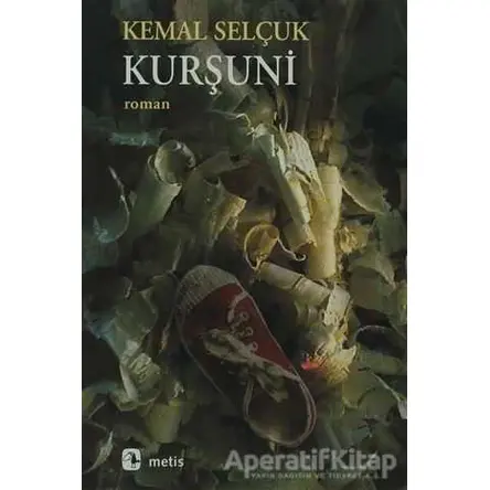 Kurşuni - Kemal Selçuk - Metis Yayınları
