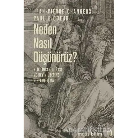 Neden Nasıl Düşünürüz? - Jean-Pierre ChangeuX - Metis Yayınları