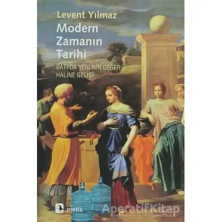 Modern Zamanın Tarihi - Levent Yılmaz - Metis Yayınları