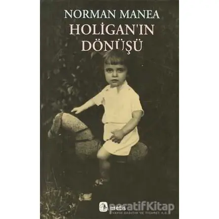 Holigan’ın Dönüşü - Norman Manea - Metis Yayınları