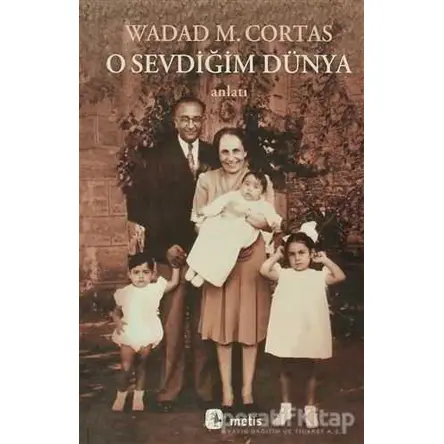 O Sevdiğim Dünya - Wadad Makdisi Cortas - Metis Yayınları