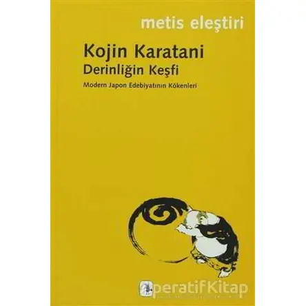 Derinliğin Keşfi - Kojin Karatani - Metis Yayınları