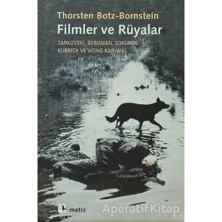 Filmler ve Rüyalar - Thorsten Botz-Bornstein - Metis Yayınları