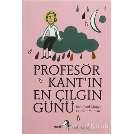 Profesör Kant’ın En Çılgın Günü - Jean Paul Mongin - Metis Yayınları