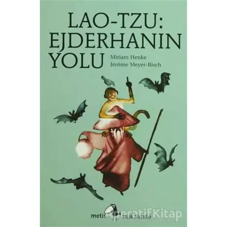 Lao-Tzu: Ejderhanın Yolu - Miriam Henke - Metis Yayınları