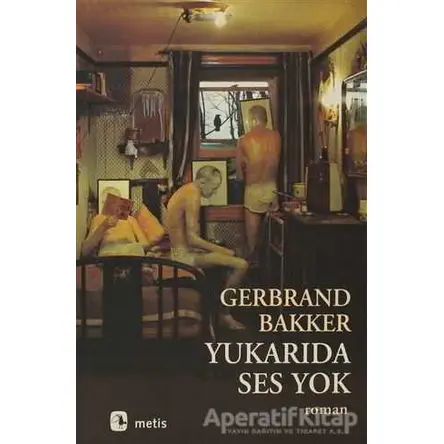 Yukarıda Ses Yok - Gerbrand Bakker - Metis Yayınları