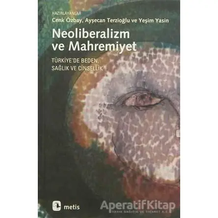 Neoliberalizm ve Mahremiyet - Kolektif - Metis Yayınları