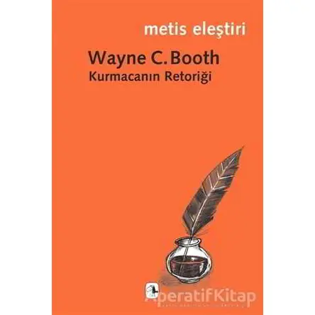 Kurmacanın Retoriği - Wayne C. Booth - Metis Yayınları