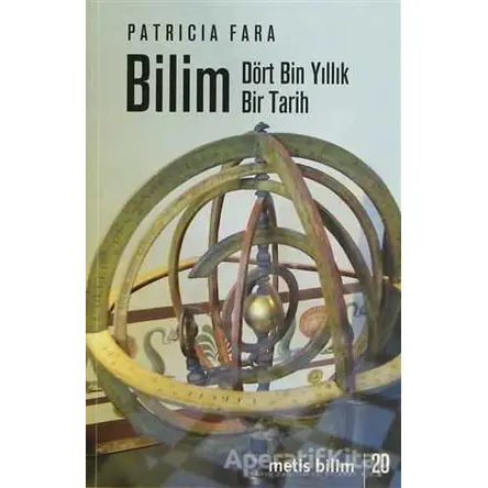 Bilim - Dört Bin Yıllık Bir Tarih - Patricia Fara - Metis Yayınları