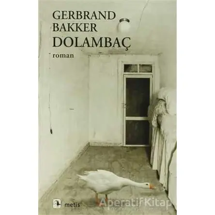 Dolambaç - Gerbrand Bakker - Metis Yayınları