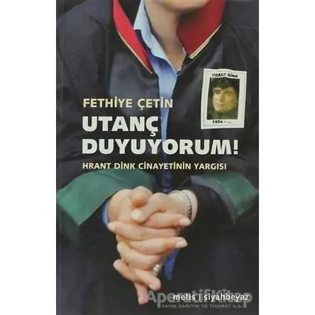 Utanç Duyuyorum! - Fethiye Çetin - Metis Yayınları