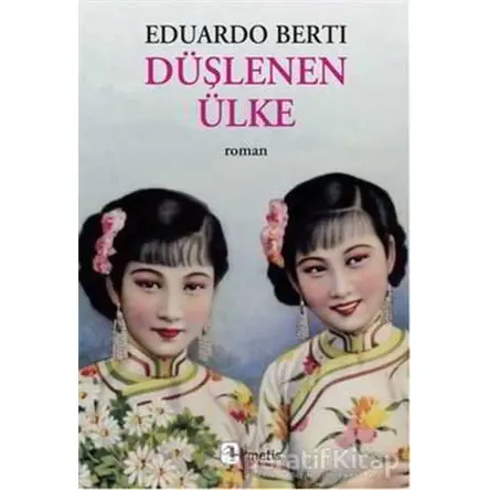 Düşlenen Ülke - Eduardo Berti - Metis Yayınları
