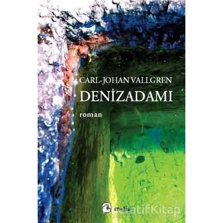 Denizadamı - Carl-Johan Vallgren - Metis Yayınları
