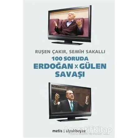 100 Soruda Erdoğan - Gülen Savaşı - Ruşen Çakır - Metis Yayınları