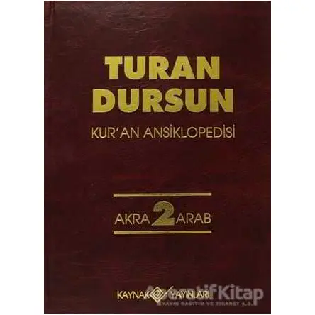 Kur’an Ansiklopedisi Cilt: 2 Akra-Arab - Turan Dursun - Kaynak Yayınları