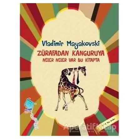 Zürafadan Kanguruya Neler Neler Var Bu Kitapta - Vladimir Mayakovski - Kaynak Çocuk Yayınları