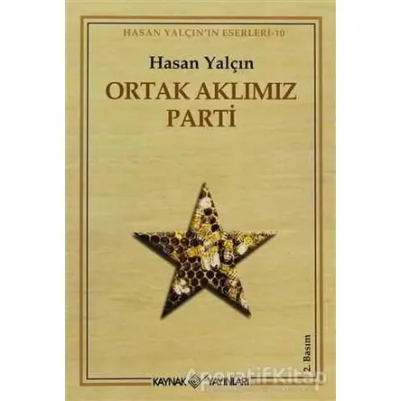 Ortak Aklımız Parti - Hasan Yalçın - Kaynak Yayınları