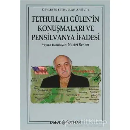 Fethullah Gülen’in Konuşmaları ve Pensilvanya İfadesi - Nusret Senem - Kaynak Yayınları