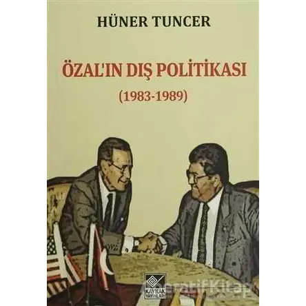 Özalın Dış Politikası (1983-1989) - Hüner Tuncer - Kaynak Yayınları