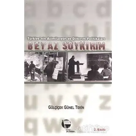 Beyaz Soykırım - Gülçiçek Günel Tekin - Belge Yayınları