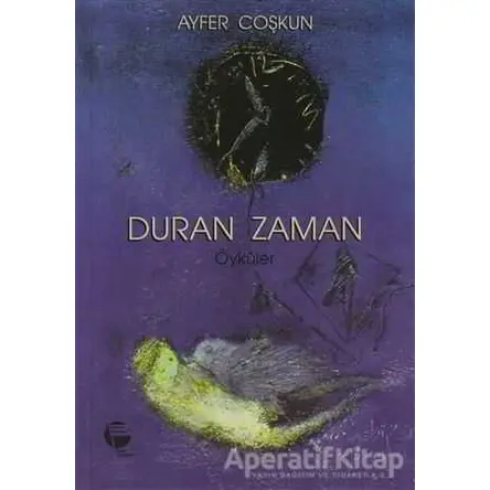 Duran Zaman - Ayfer Coşkun - Belge Yayınları