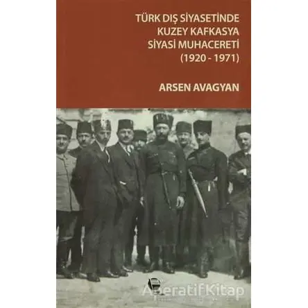 Türk Dış Siyasetinde Kuzey Kafkasya Siyasi Muhacereti (1920 - 1971)