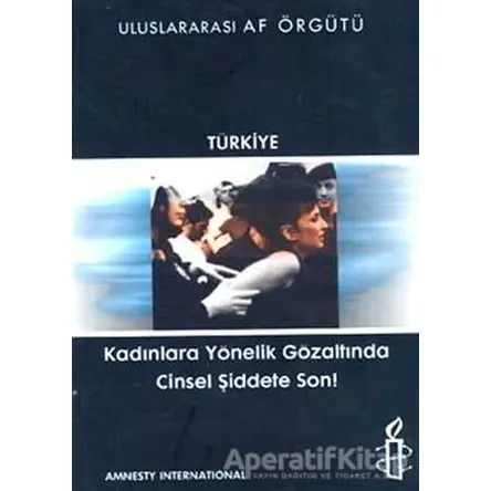 Kadınlara Yönelik Gözaltında Cinsel Şiddete Son! - Kolektif - Belge Yayınları