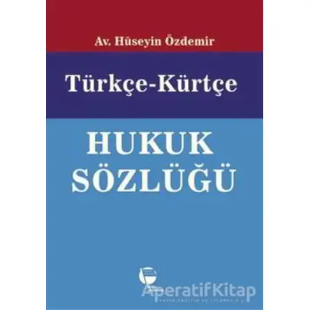 Türkçe-Kürtçe Hukuk Sözlüğü - Hüseyin Özdemir - Belge Yayınları