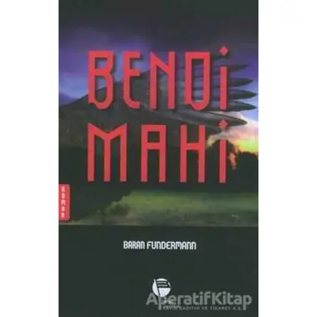 Bendi Mahi - Baran Fundermann - Belge Yayınları